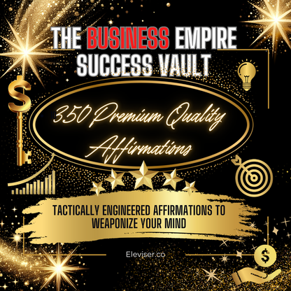 350 Premium Quality Business Affirmations: Empire Success Vault